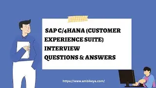 SAP C/4HANA (Customer Experience Suite) Interview Questions and Answers || Ambikeya