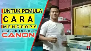 CARA MENGCOPY DI MESIN FOTOCOPY CANON IR6000 UNTUK PEMULA 2020