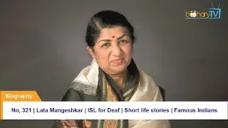 No, 321 | Lata Mangeshkar | ISL for Deaf | Short life stories | Famous Indians.