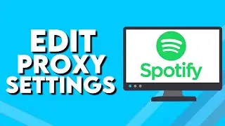 How To Edit Proxy Settings on Spotify PC