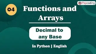 Decimal to any Base | Module : Basics of programming | In English | Python | Video_4