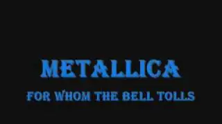 Metallica - For Whom The Bell Tolls
