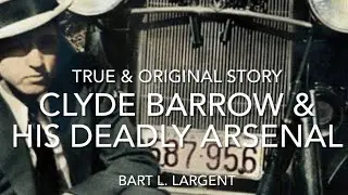 CLYDE BARROW AND HIS DEADLY ARSENAL