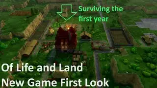 Of Life and Land - First Look (Surviving the First Year) Part 1 - No Commentary Gameplay