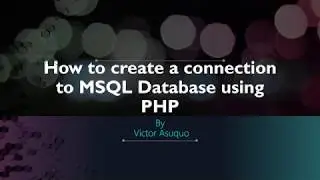 How to connect to MSQL Database using php