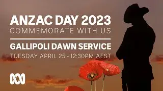 LIVE: Gallipoli Dawn Service | Anzac Day 2023 🎖️ | OFFICIAL BROADCAST | ABC Australia