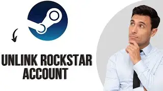 How to Unlink Rockstar Account from Steam (Easy Guide)