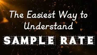 Sample Rate? - The easiest way to understand sample rate - What is sample rate?