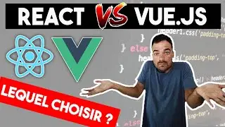 REACT VS VUE.JS ! QUEL FRAMEWORK FRONTEND CHOISIR EN 2021 ?