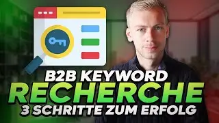 B2B Keyword-Recherche: 3 Schritte zum Erfolg