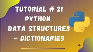 Tutorial #21 || Python Dictionaries || Python Data Structures || Python Tutorials for Beginners