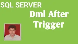 DML Triggers in sql server | Dml After Trigger In Sql