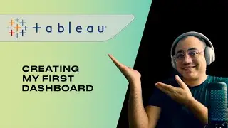 TABLEAU - Developing MY FIRST DASHBOARD  | 4 rules to  Succeed!