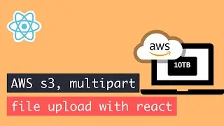 AWS s3 multipart file upload with React.