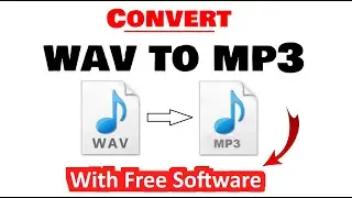 How To Convert Wav to Mp3 / How To Convert Audio To Mp3 / Easy Steps With Free Software.