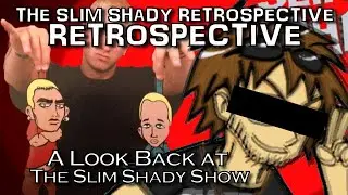 Revisiting The Slim Shady Show- The Slim Shady Retrospective "Retrospective"