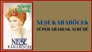 Neşe Karaböcek - Süper Arabesk Albümü