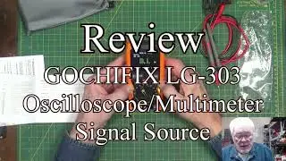 Gochifix LG303 Oscilloscope, DMM and Signal Source - REVIEW - In Debth Look