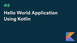 Android Kotlin Tutorial: Hello World Application Using Kotlin