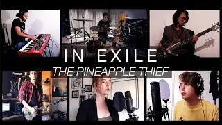 In Exile - The Pineapple Thief (Full Band Cover)