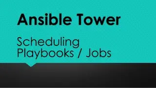 Ansible Tower: Scheduling Playbooks / Jobs