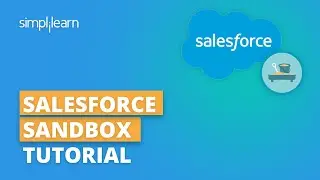 Salesforce Sandbox Tutorial | Sandbox In Salesforce | Salesforce Training For Beginners |Simplilearn