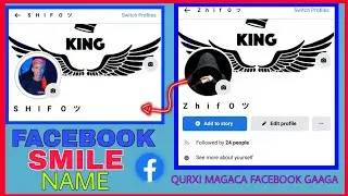 SIDA LOO QURXIYO MAGACA FACEBOOK || SMILE FACEBOOK NAME 2024