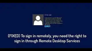 To sign in remotely, you need the right to sign in through Remote Desktop Services (SOLVED)