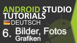 Android Studio Tutorial Deutsch #6 Bilder und Grafiken einbinden