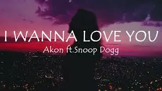 I wanna love you - Akon ft. Snoop Dogg (Lyrics) I see you winding and grinding up on the floor