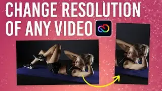 How To Change The Resolution of Any Video In Adobe Express