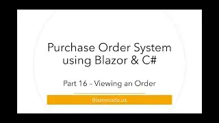 Selecting an order from the Order List and displaying the order - Blazor Purchase Orders - Part 16