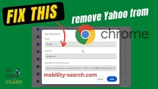 Remove Yahoo Search from Chrome, fixed Yahoo Hijack issue mobility-search.com | EZ TECH CLASS