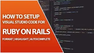 How You Can Quickly Configure Visual Studio Code For Ruby On Rails 6