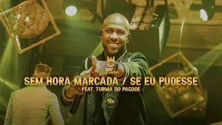 Doce Encontro Feat. Turma do Pagode - Sem Hora Marcada / Se Eu Pudesse (DVD Não Se Mete)