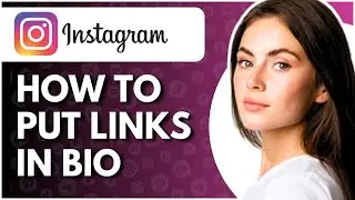 How To Put Link In Instagram Bio - Full Guide