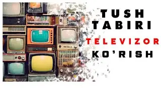 Tushda Televizor Ko'rish Tabiri