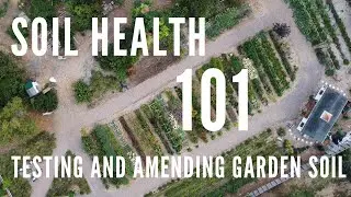 Soil health 101: when to test and amend your garden soil!