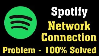 How To Fix Spotify App Network Connection Problem Windows 10/8/7 - Spotify App Internet Error