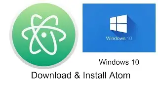 How to Download & Install Atom | Windows 10 | 2022