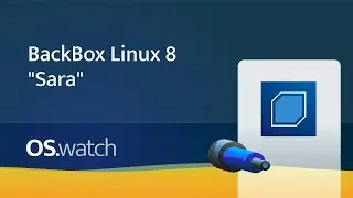 BackBox Linux 8 "Sara"  • Quick walk-through • os.watch