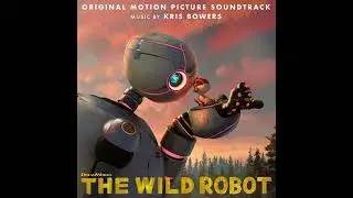 The Wild Robot Soundtrack | I Have Everything I Need – Kris Bowers | Original Motion Picture Score |