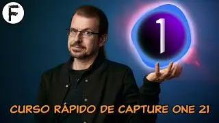 Curso rápido y fácil de Capture One 21, en directo (Gratis). Por Joan Boira