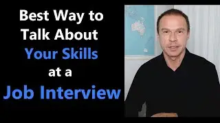 The Best Way to Talk About Your Skills at a Job Interview