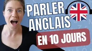 Parler Anglais en 10 Jours : Programme Complet pour Débutants