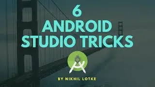 6 Android Studio Tricks - Everyone Should Know