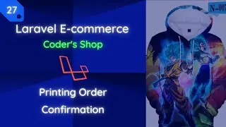 Laravel E-commerce: [27] Printing the Order Confirmation