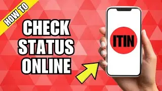 How To Check My ITIN Status Online