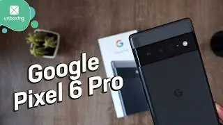 Google Pixel 6 Pro | Unboxing en español