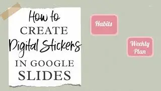 How To Create Digital Stickers In Google Slides | Creating Digital Planner Stickers In Google Slides